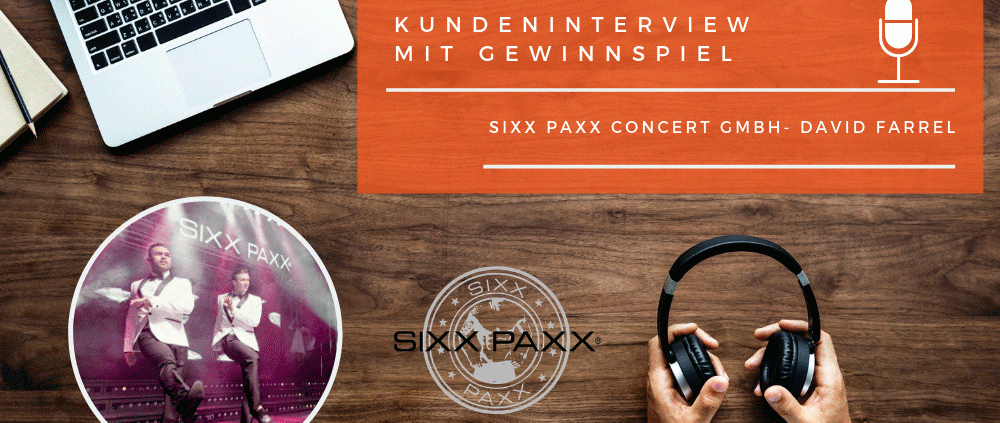Kundeninterview mit einem Gewinnspiel für Tickets von SIXX PAXX CONCERT GmbH